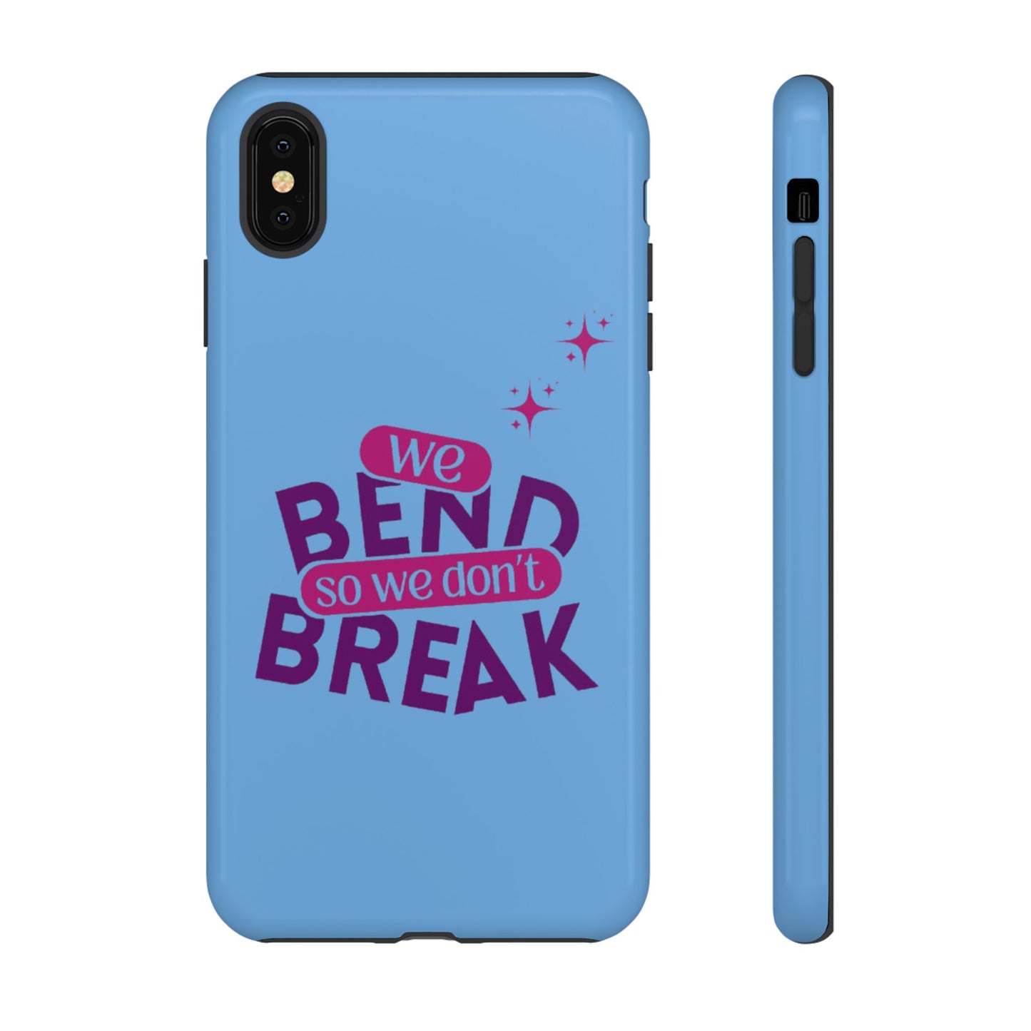 Inspirational Phone Cover - "We Bend So We Don't Break" - Tough Cases for Resilience