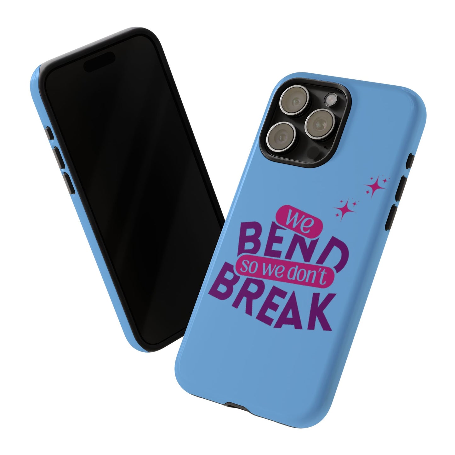 Inspirational Phone Cover - "We Bend So We Don't Break" - Tough Cases for Resilience