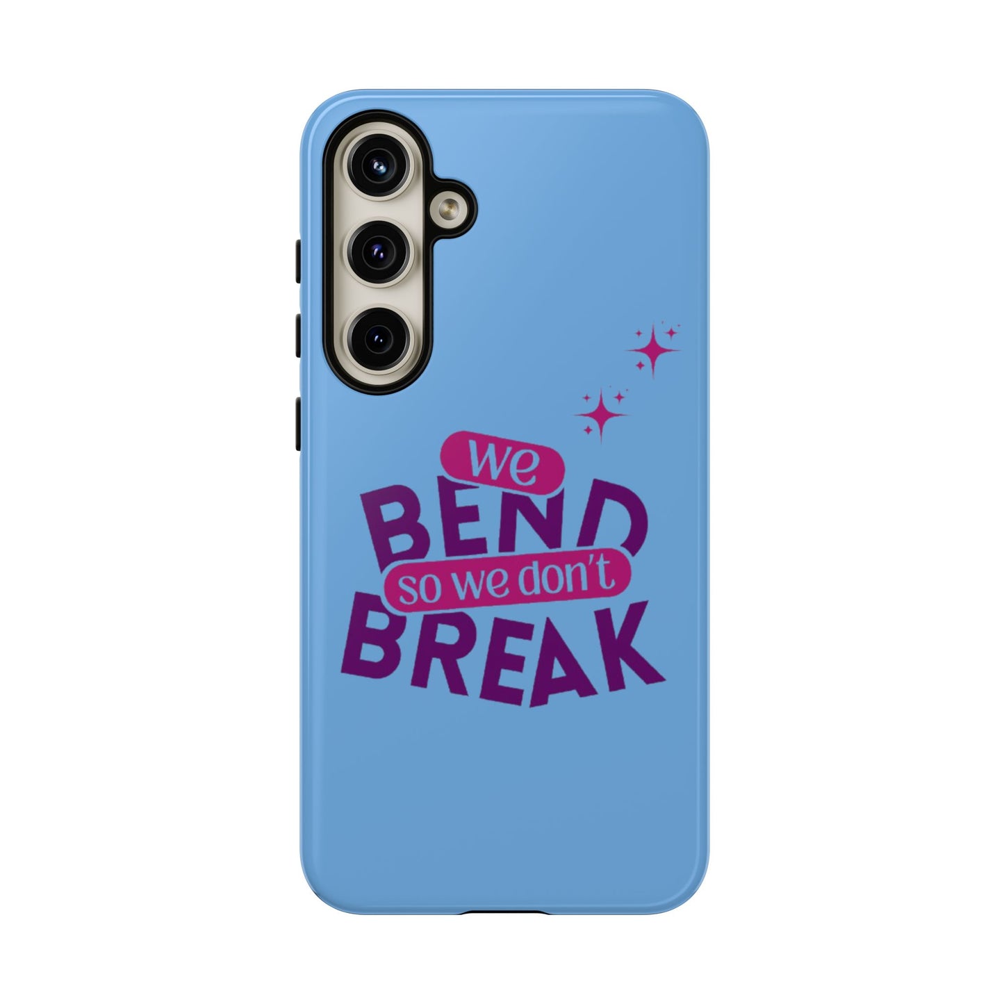 Inspirational Phone Cover - "We Bend So We Don't Break" - Tough Cases for Resilience