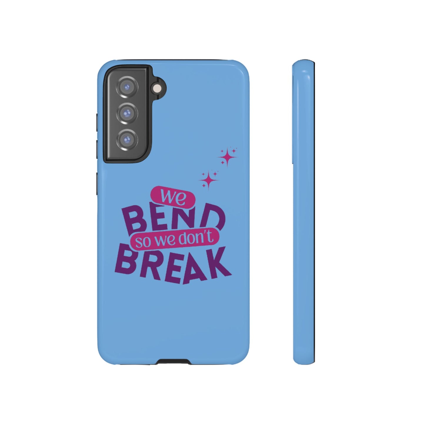 Inspirational Phone Cover - "We Bend So We Don't Break" - Tough Cases for Resilience