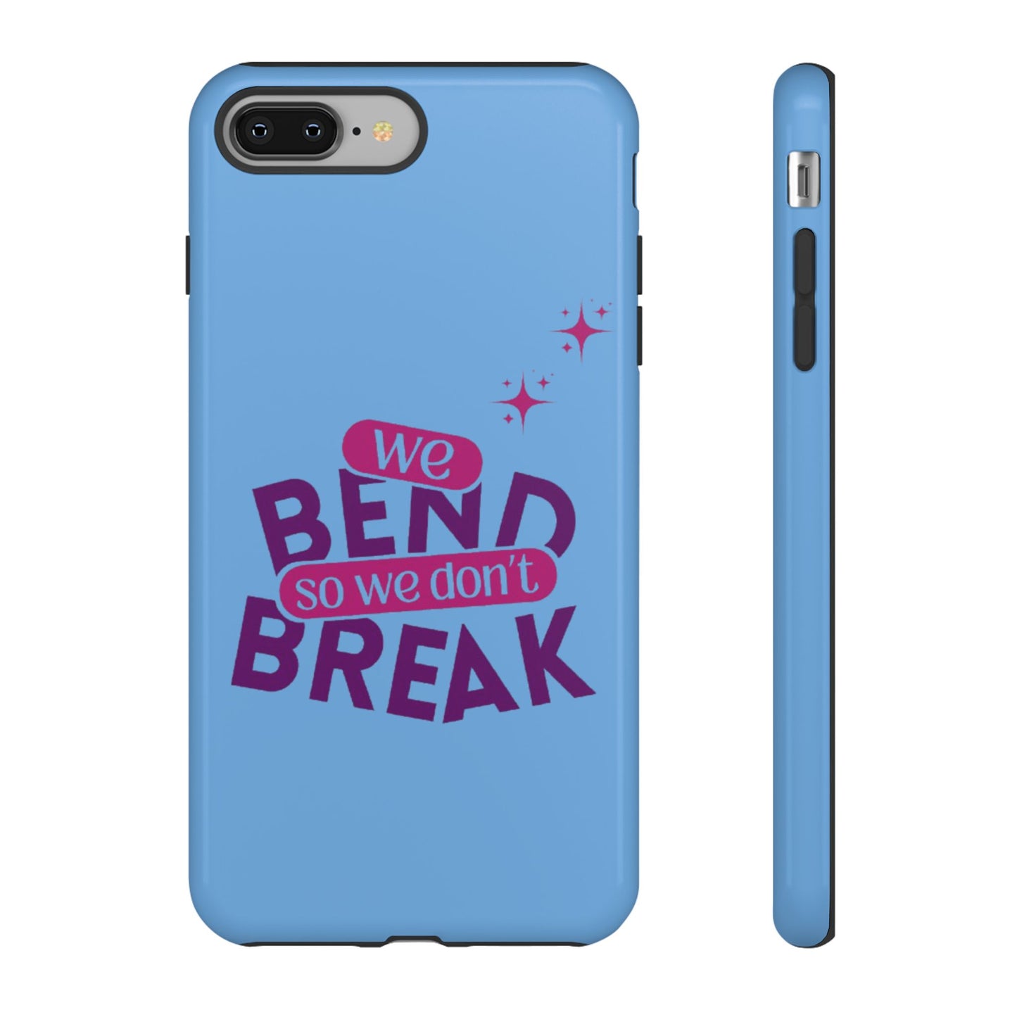 Inspirational Phone Cover - "We Bend So We Don't Break" - Tough Cases for Resilience