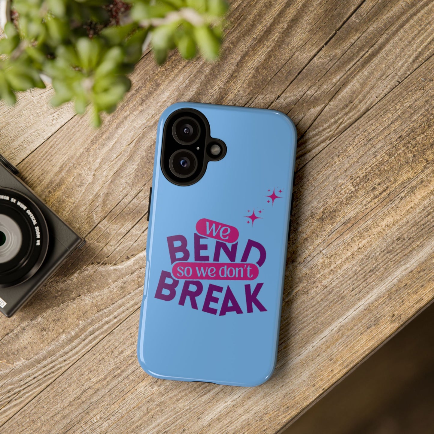 Inspirational Phone Cover - "We Bend So We Don't Break" - Tough Cases for Resilience