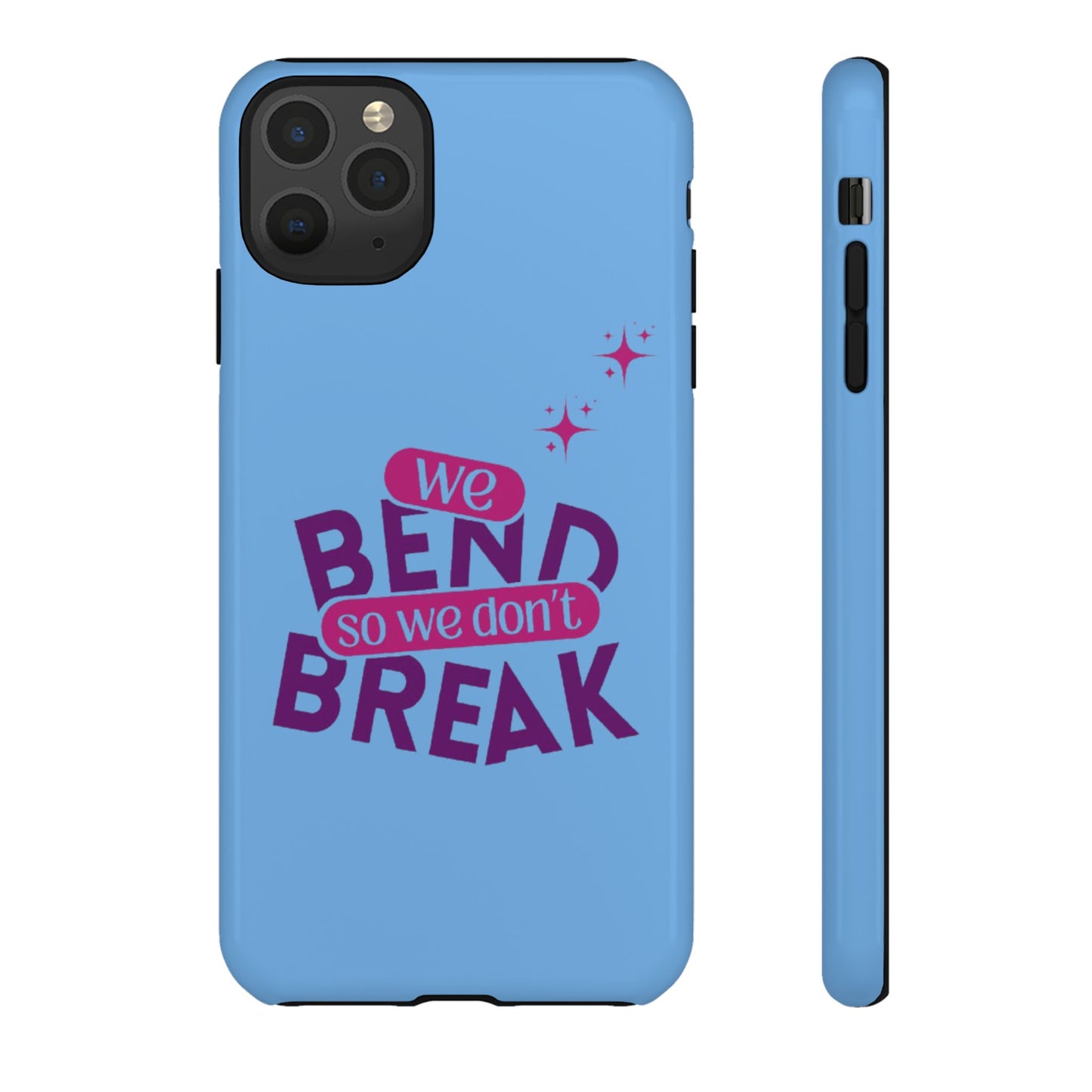 Inspirational Phone Cover - "We Bend So We Don't Break" - Tough Cases for Resilience