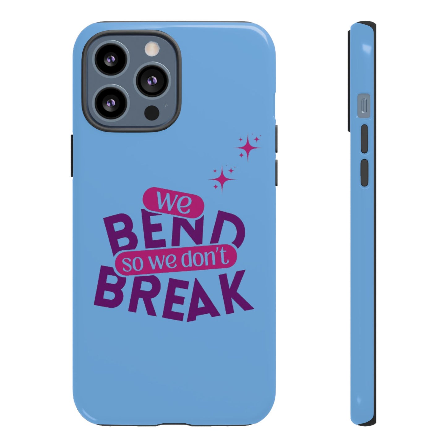 Inspirational Phone Cover - "We Bend So We Don't Break" - Tough Cases for Resilience