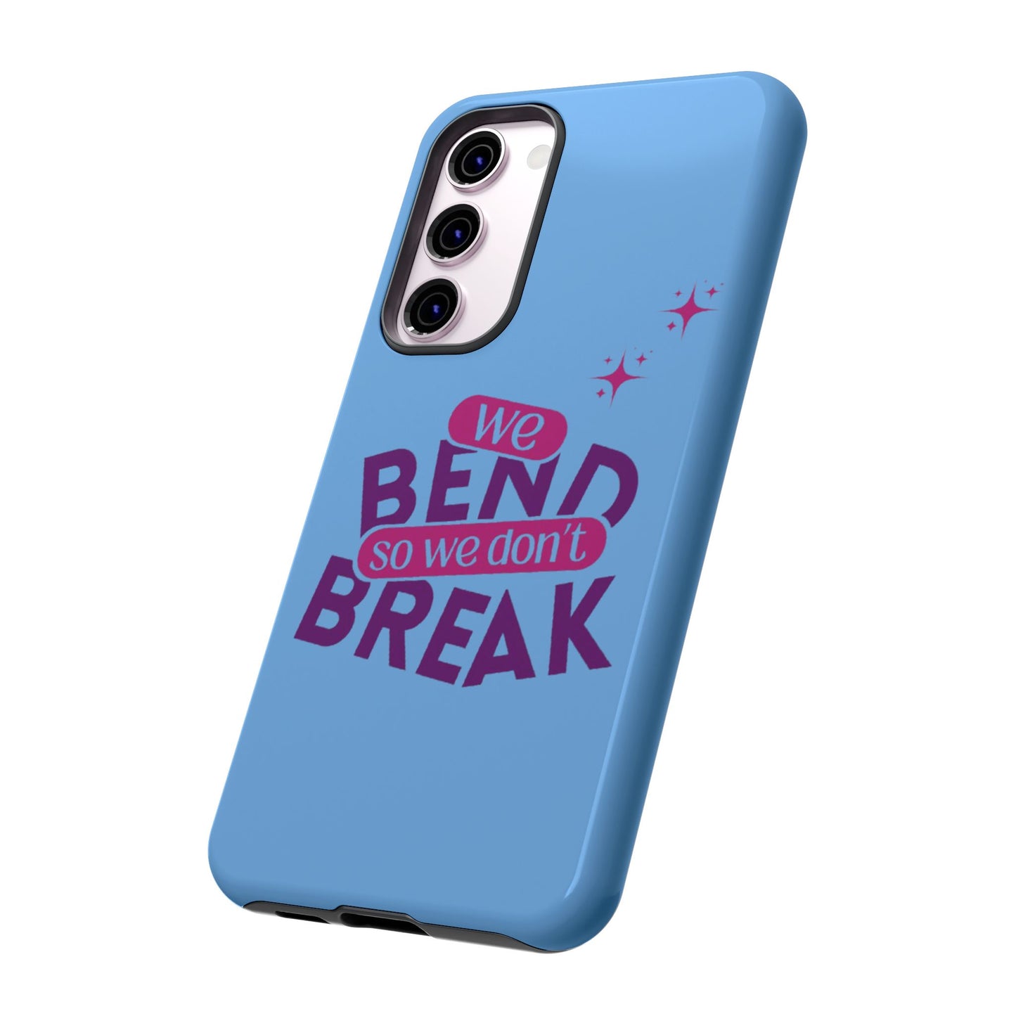 Inspirational Phone Cover - "We Bend So We Don't Break" - Tough Cases for Resilience