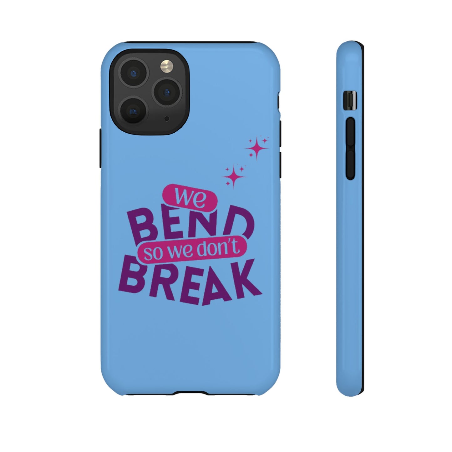 Inspirational Phone Cover - "We Bend So We Don't Break" - Tough Cases for Resilience