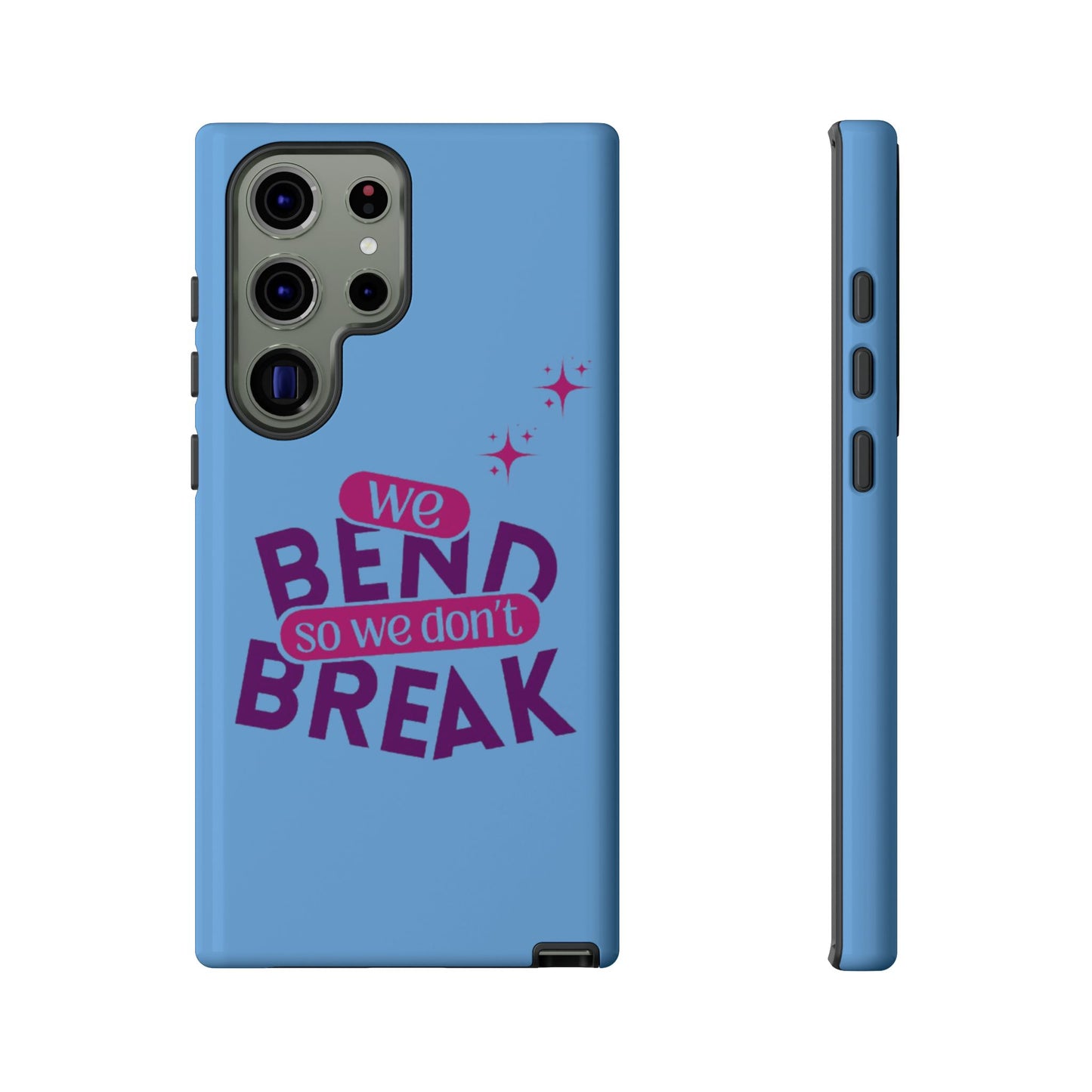 Inspirational Phone Cover - "We Bend So We Don't Break" - Tough Cases for Resilience