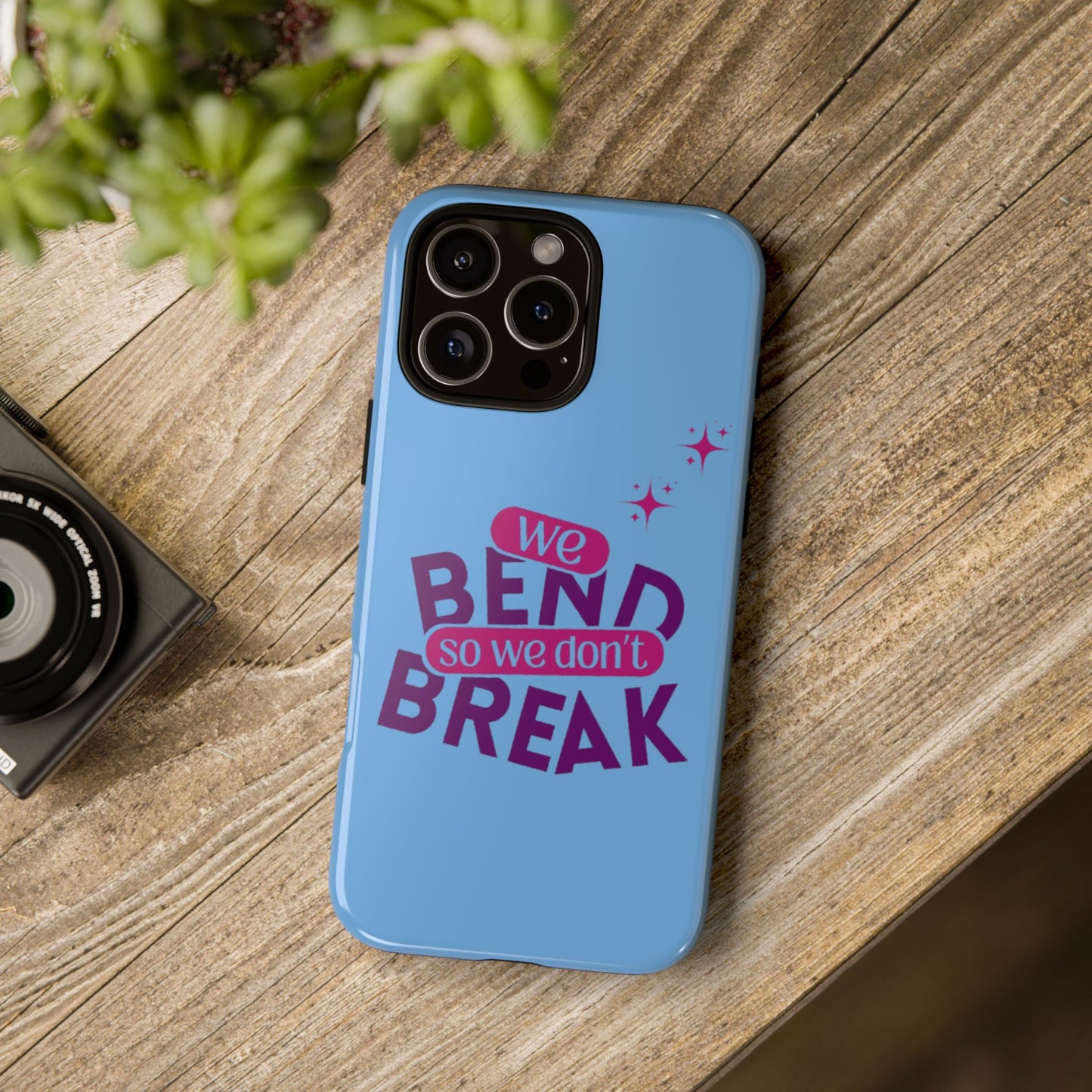 Inspirational Phone Cover - "We Bend So We Don't Break" - Tough Cases for Resilience