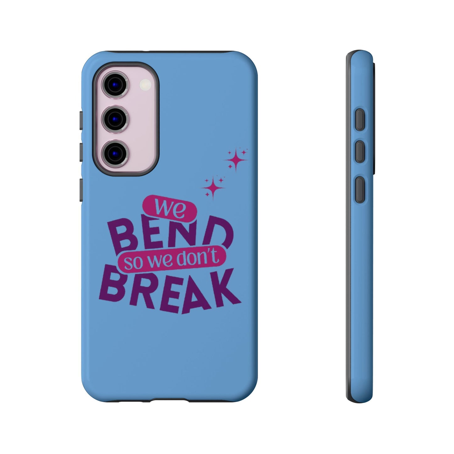 Inspirational Phone Cover - "We Bend So We Don't Break" - Tough Cases for Resilience