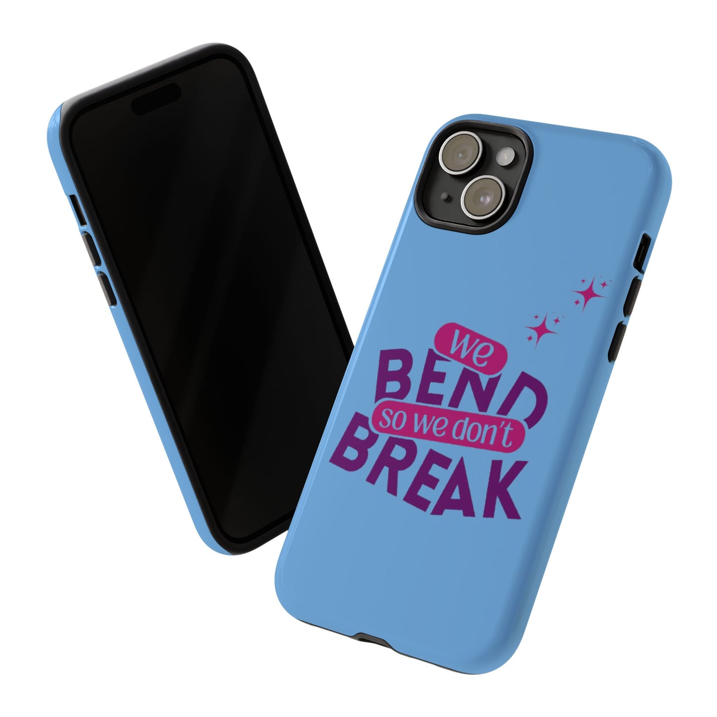 Inspirational Phone Cover - "We Bend So We Don't Break" - Tough Cases for Resilience