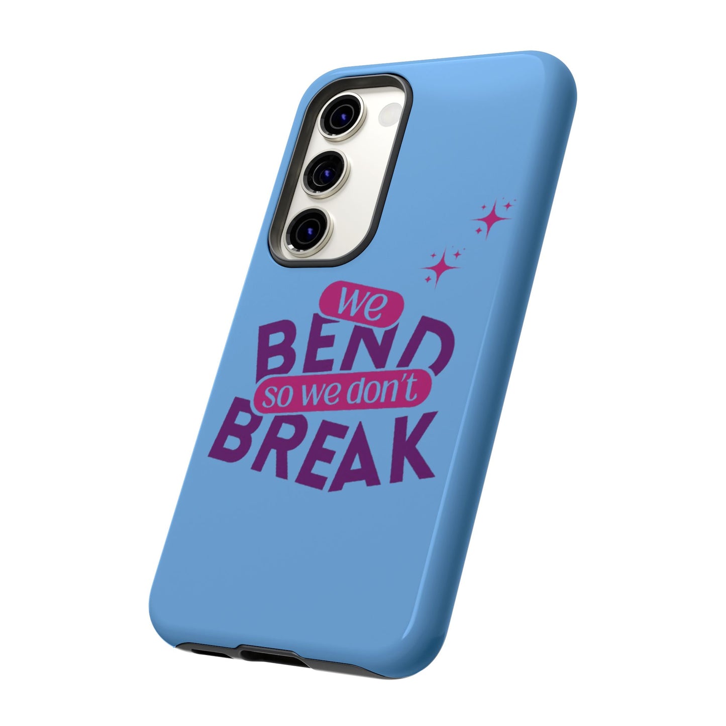 Inspirational Phone Cover - "We Bend So We Don't Break" - Tough Cases for Resilience