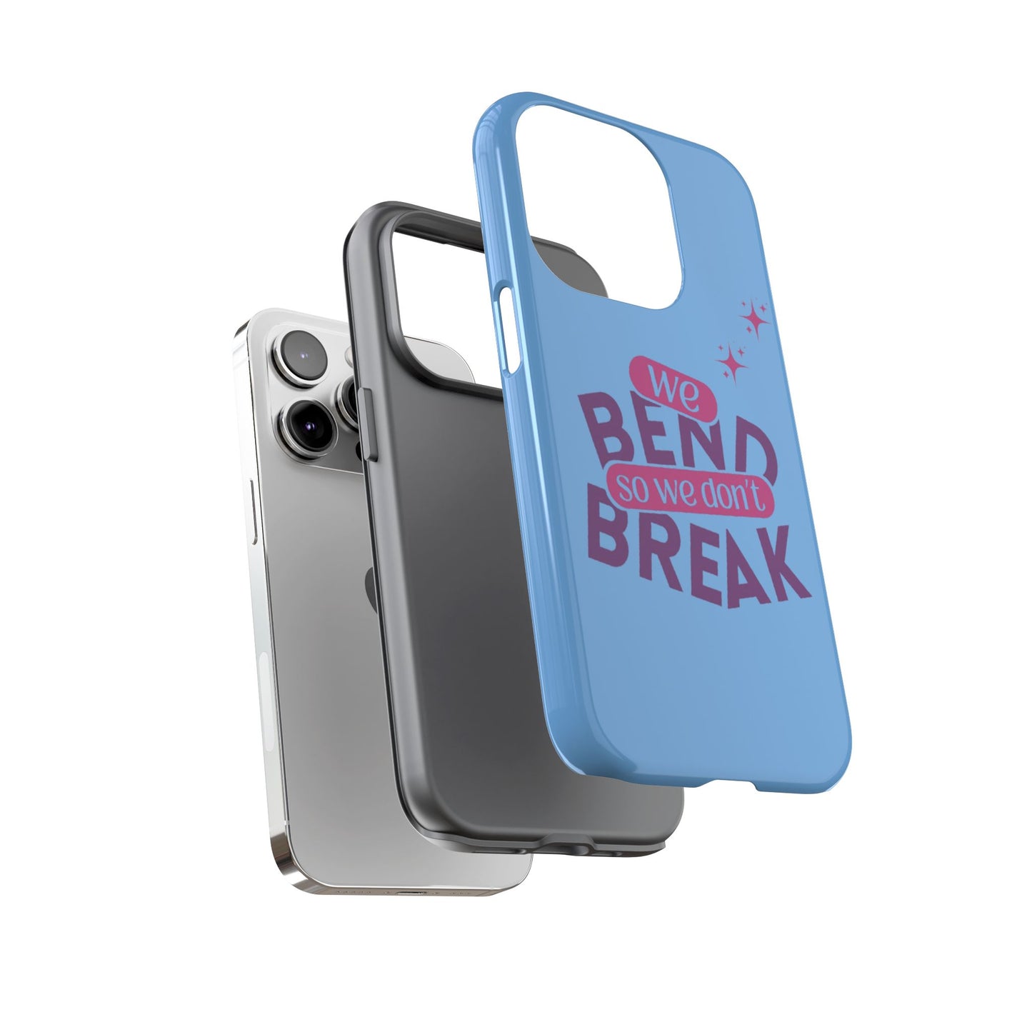 Inspirational Phone Cover - "We Bend So We Don't Break" - Tough Cases for Resilience