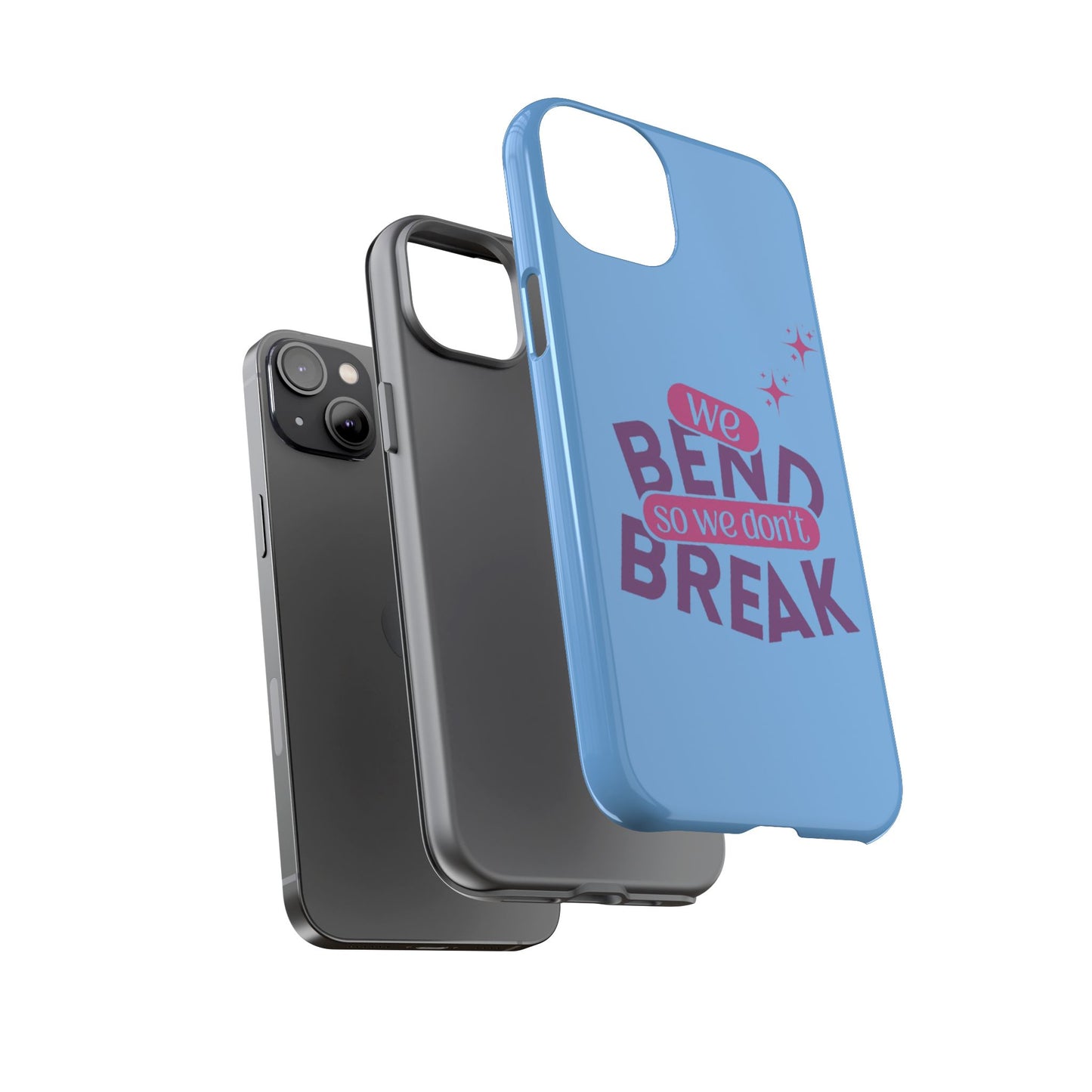 Inspirational Phone Cover - "We Bend So We Don't Break" - Tough Cases for Resilience