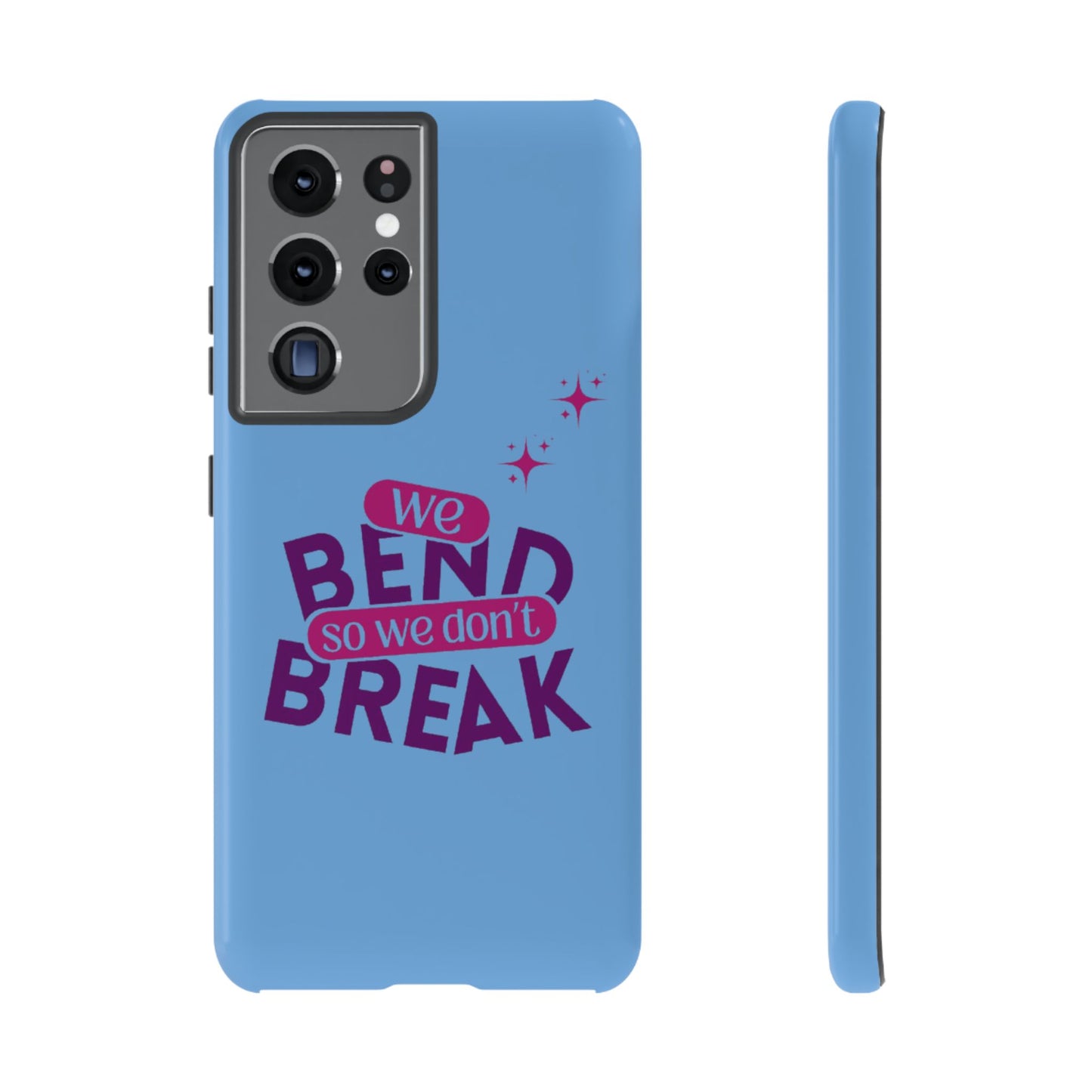 Inspirational Phone Cover - "We Bend So We Don't Break" - Tough Cases for Resilience