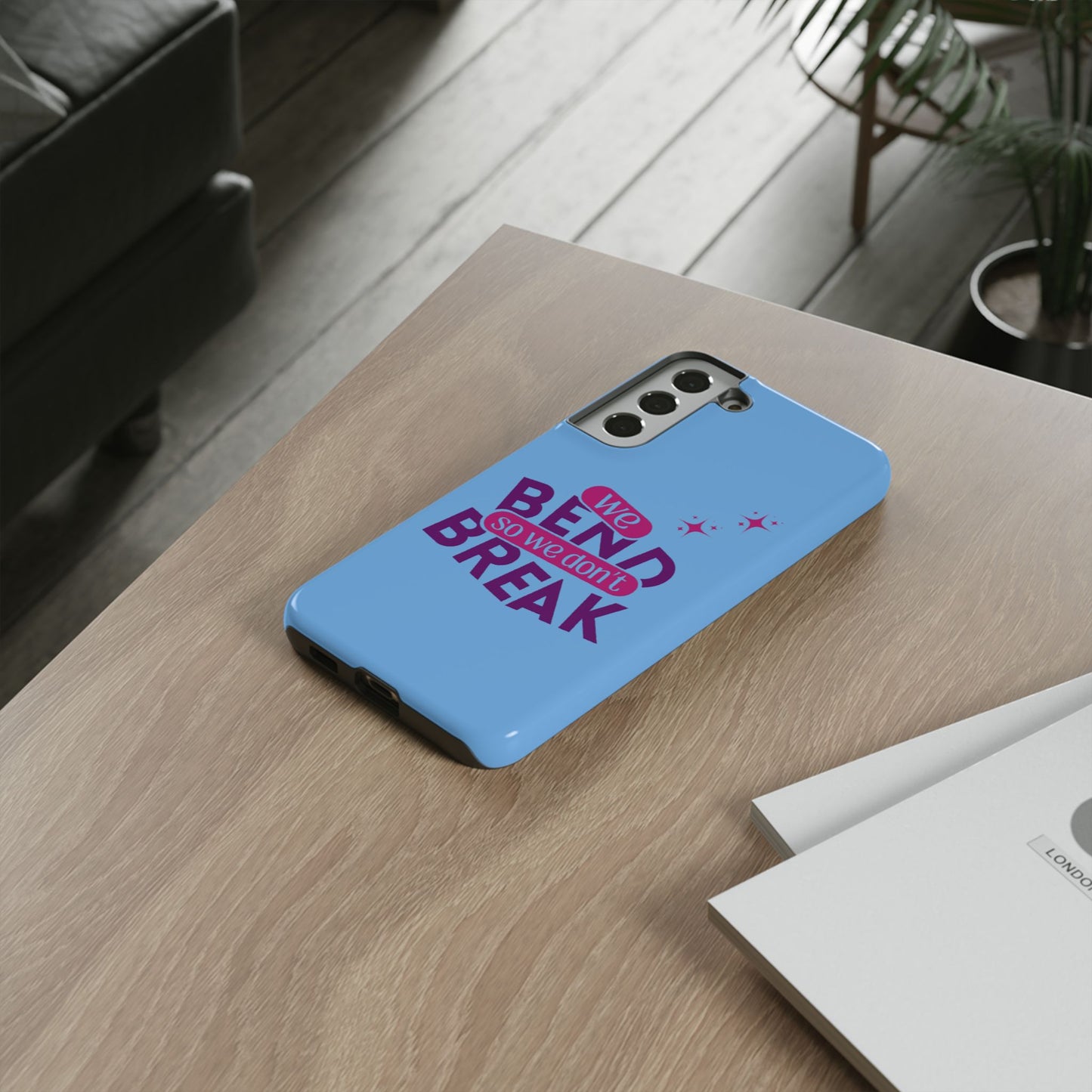 Inspirational Phone Cover - "We Bend So We Don't Break" - Tough Cases for Resilience