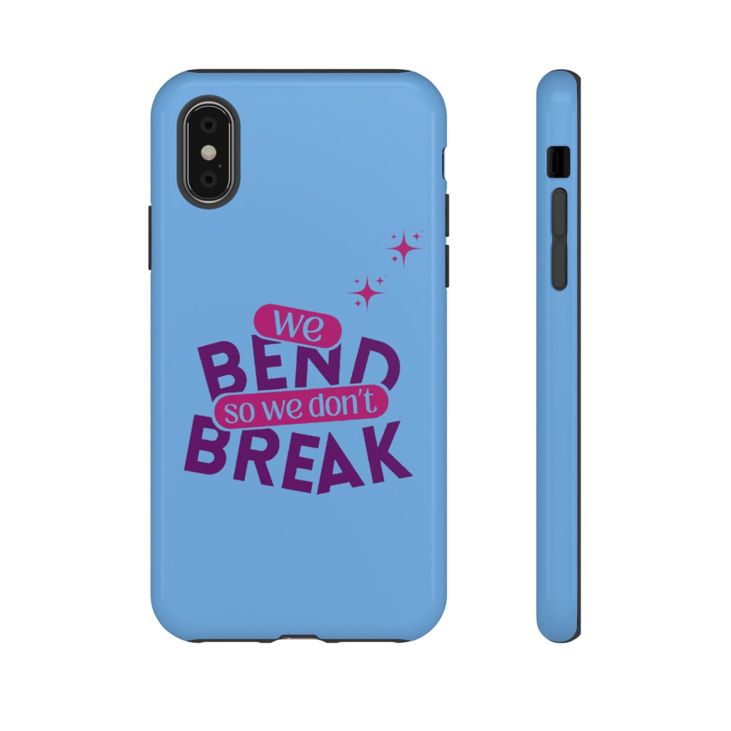Inspirational Phone Cover - "We Bend So We Don't Break" - Tough Cases for Resilience