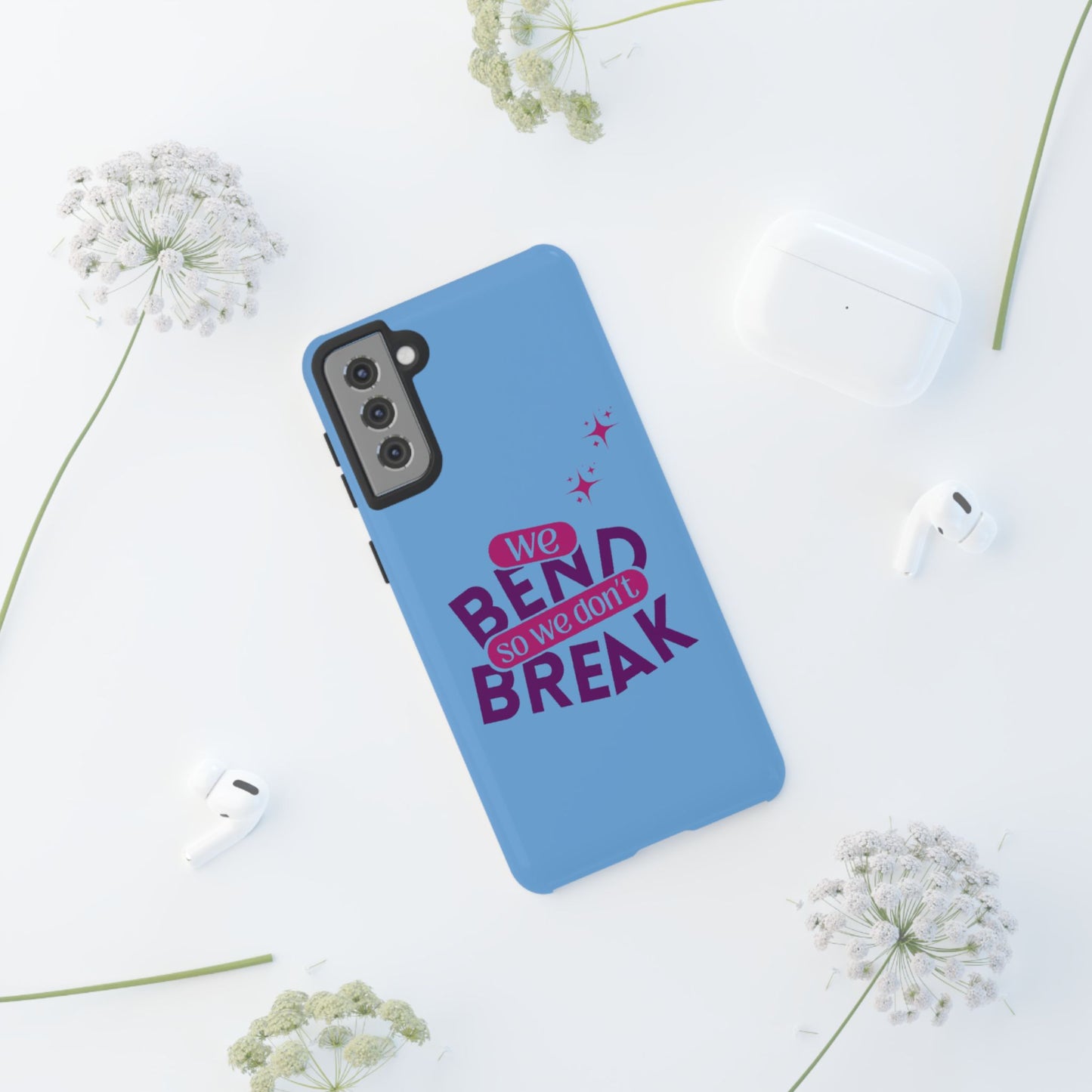 Inspirational Phone Cover - "We Bend So We Don't Break" - Tough Cases for Resilience
