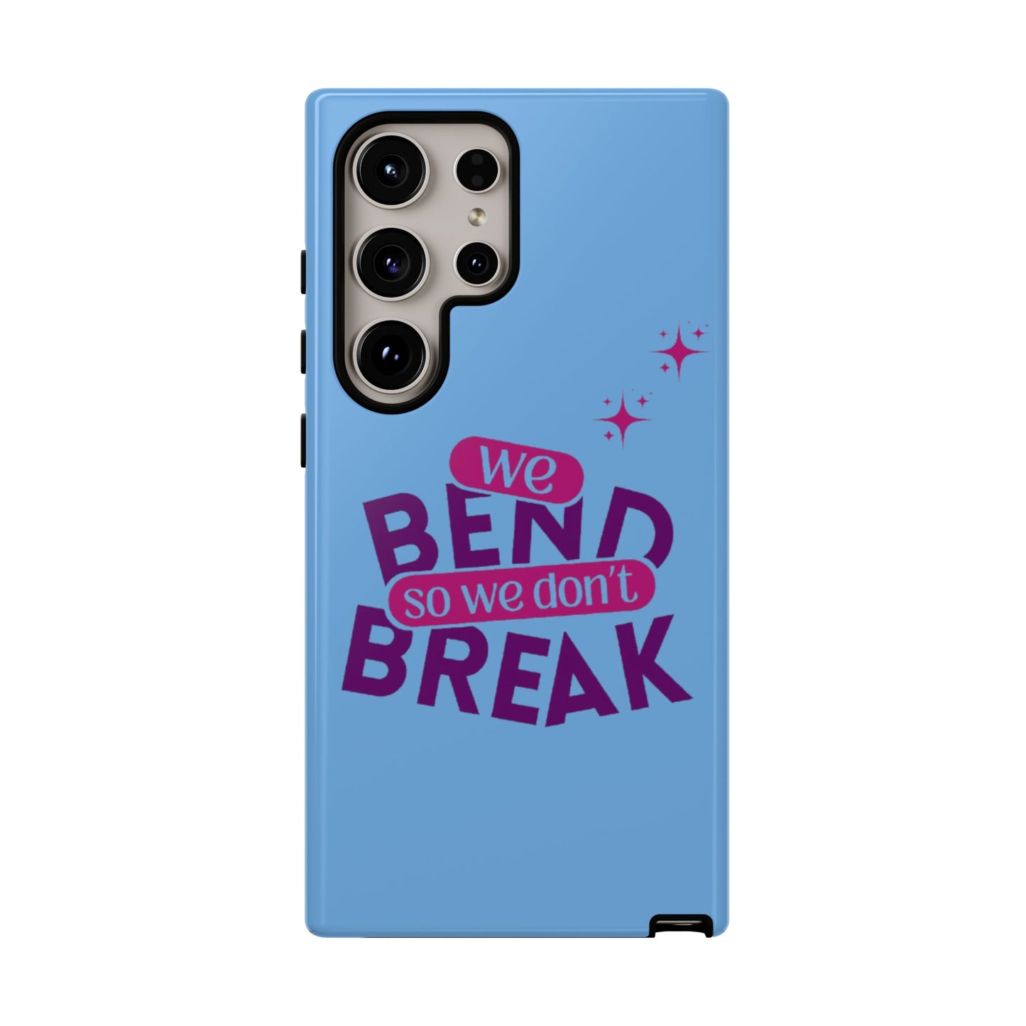 Inspirational Phone Cover - "We Bend So We Don't Break" - Tough Cases for Resilience