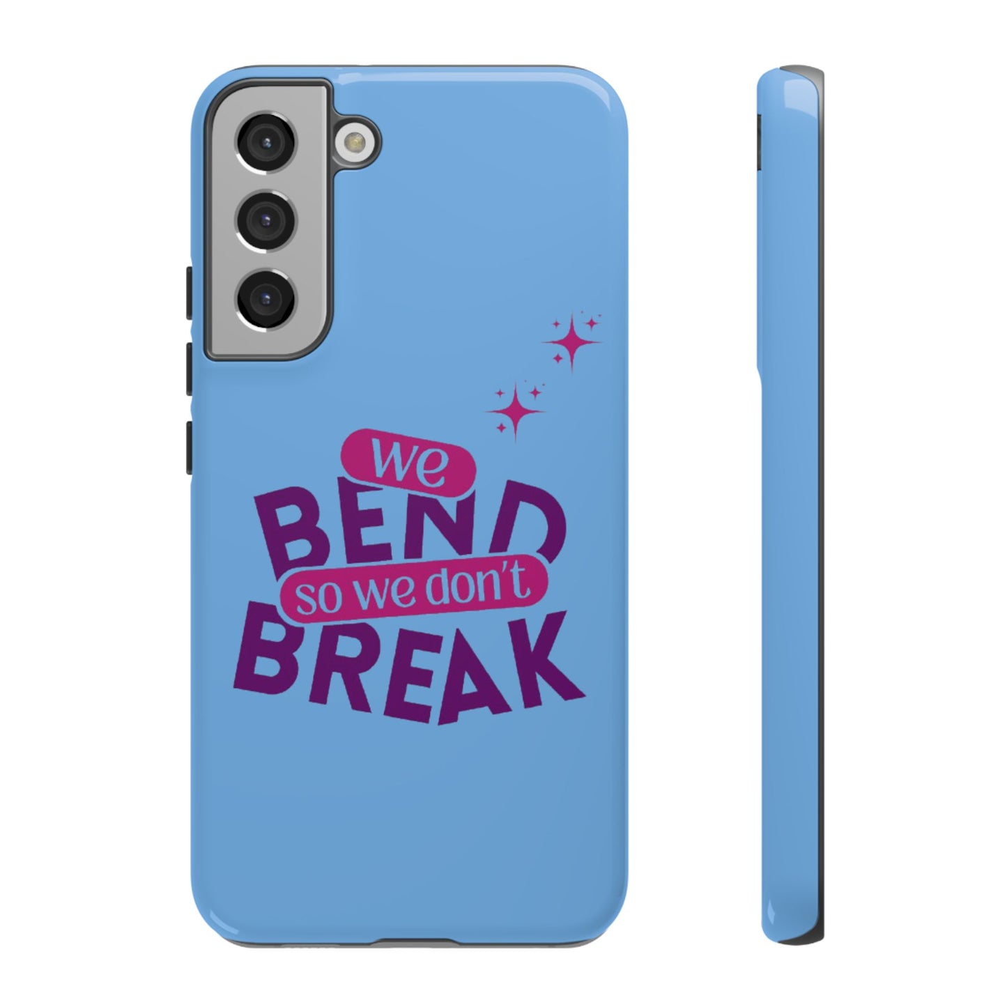 Inspirational Phone Cover - "We Bend So We Don't Break" - Tough Cases for Resilience