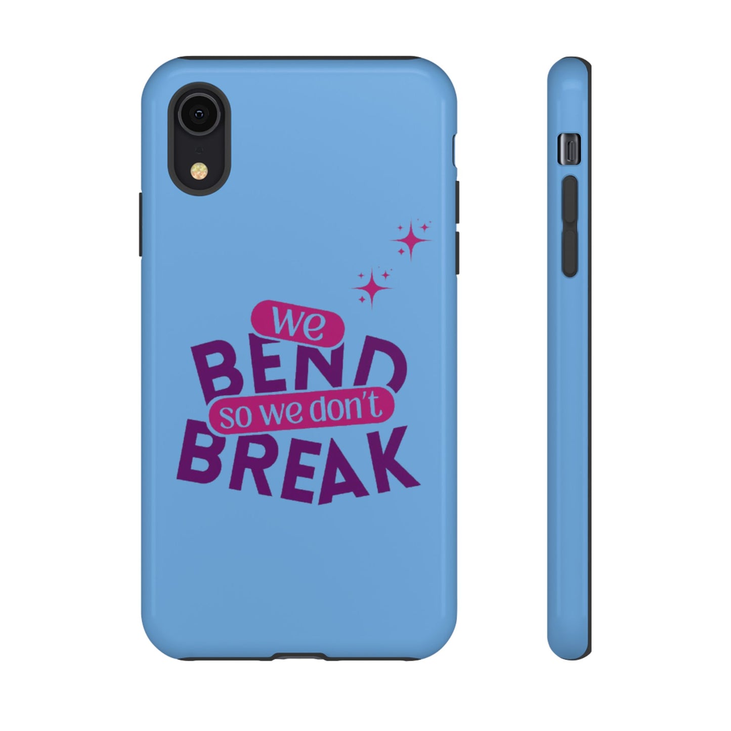 Inspirational Phone Cover - "We Bend So We Don't Break" - Tough Cases for Resilience