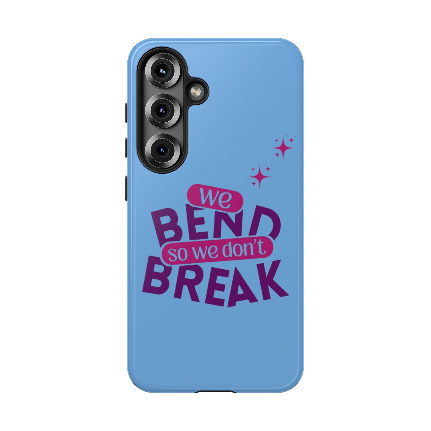 Inspirational Phone Cover - "We Bend So We Don't Break" - Tough Cases for Resilience