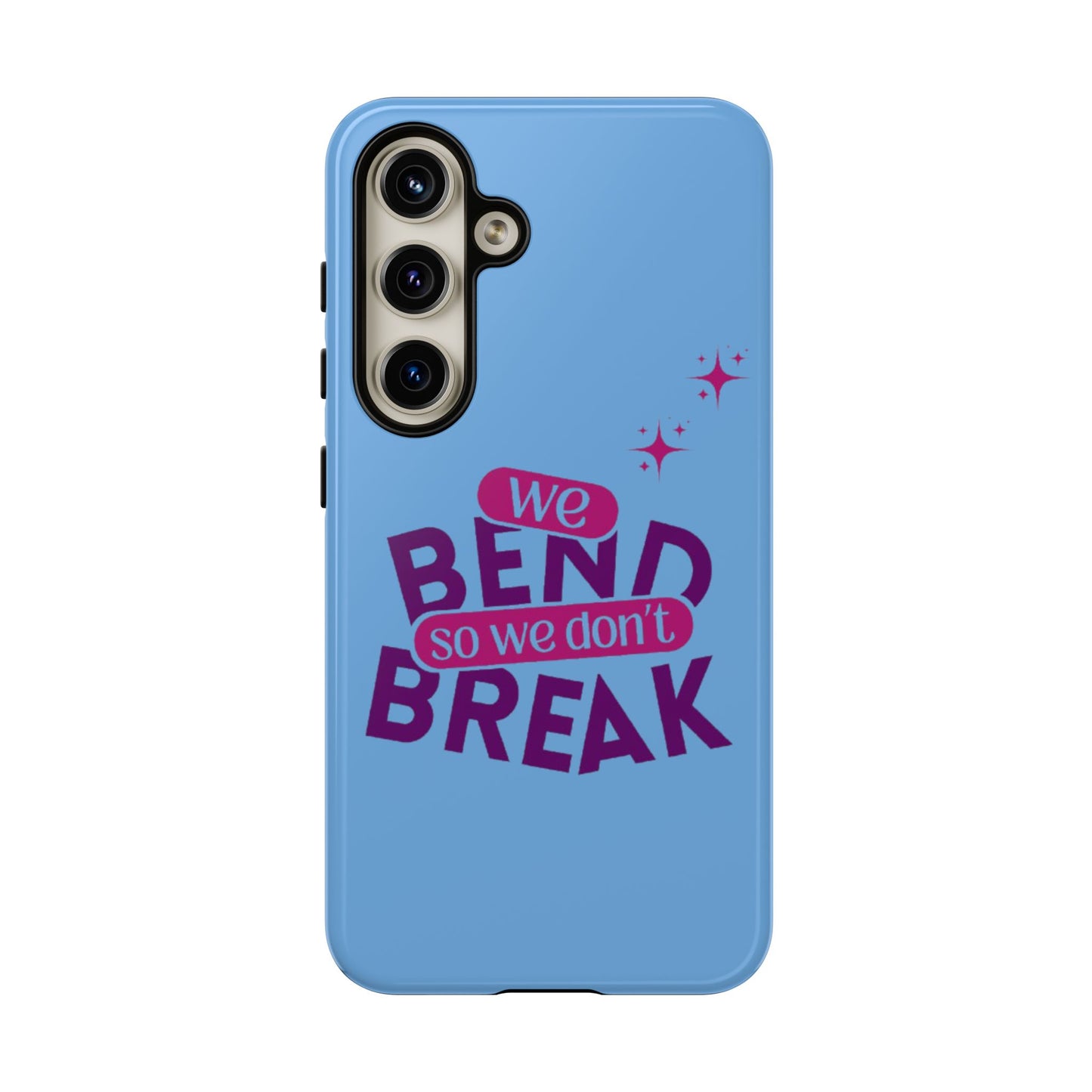Inspirational Phone Cover - "We Bend So We Don't Break" - Tough Cases for Resilience