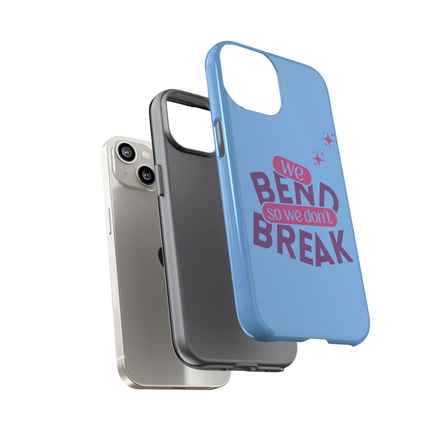 Inspirational Phone Cover - "We Bend So We Don't Break" - Tough Cases for Resilience