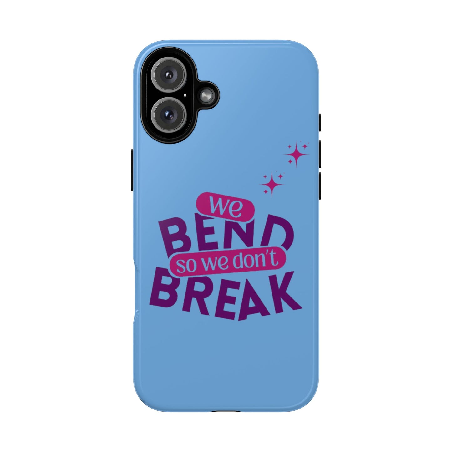 Inspirational Phone Cover - "We Bend So We Don't Break" - Tough Cases for Resilience