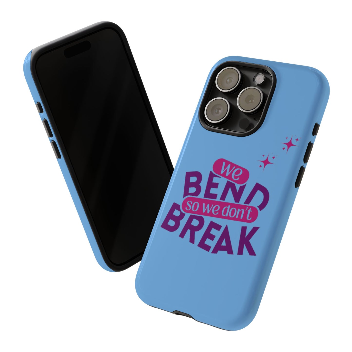 Inspirational Phone Cover - "We Bend So We Don't Break" - Tough Cases for Resilience