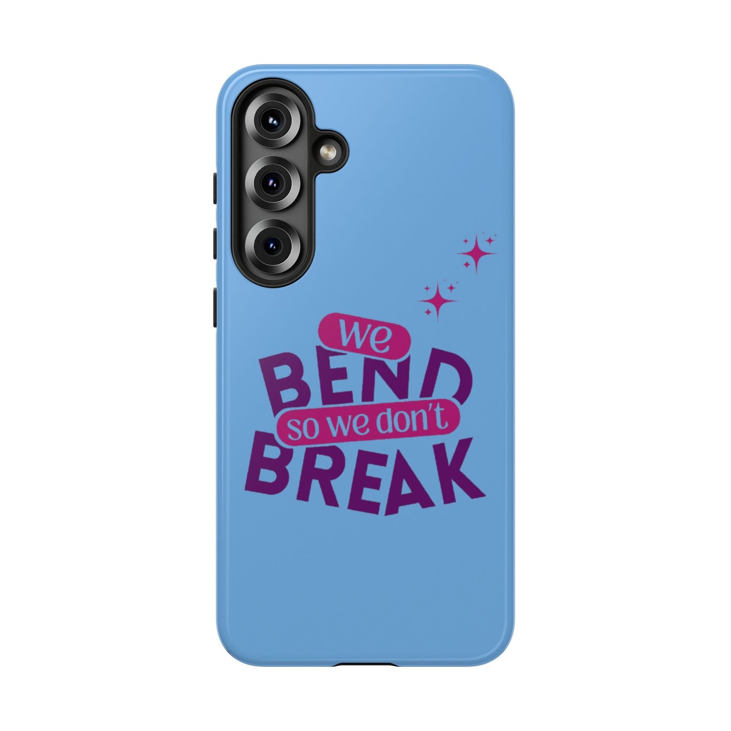 Inspirational Phone Cover - "We Bend So We Don't Break" - Tough Cases for Resilience