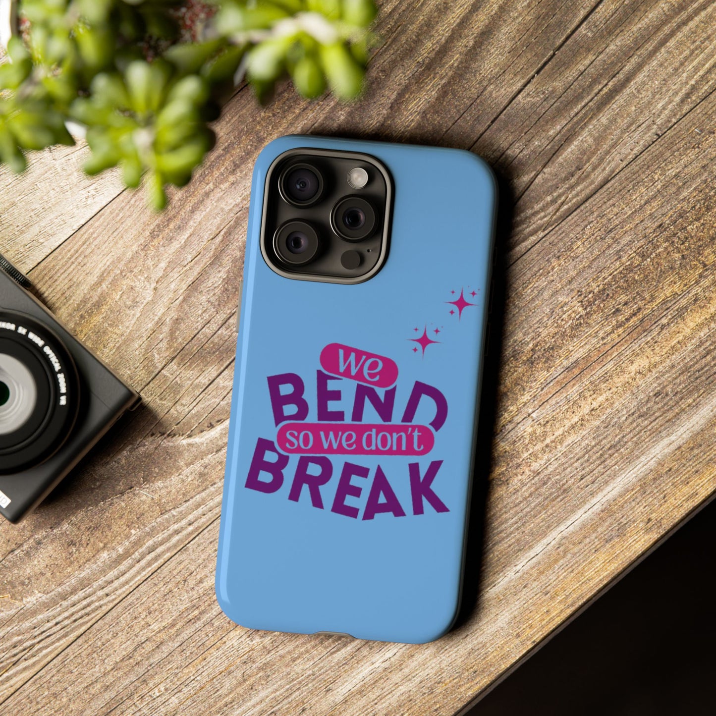 Inspirational Phone Cover - "We Bend So We Don't Break" - Tough Cases for Resilience