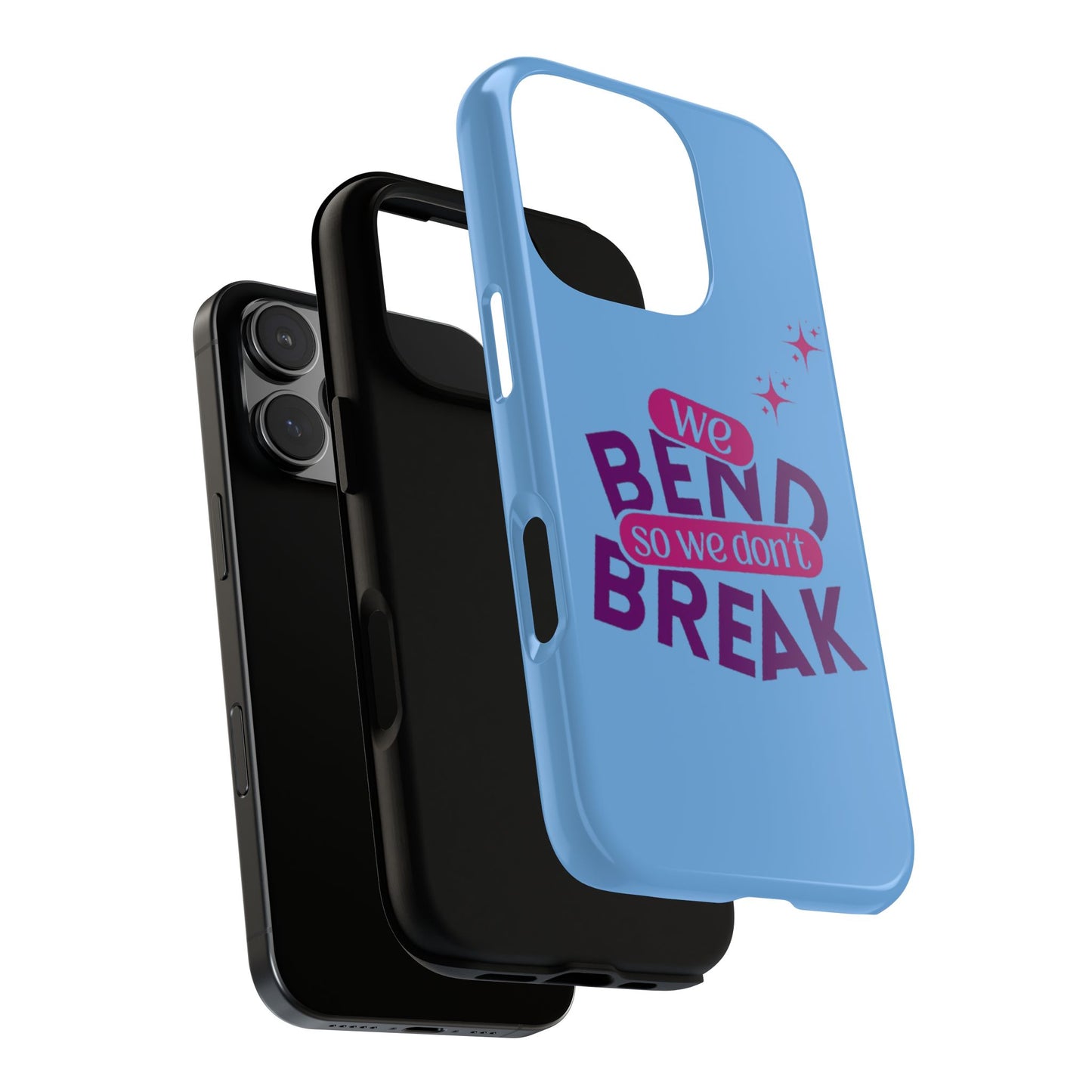 Inspirational Phone Cover - "We Bend So We Don't Break" - Tough Cases for Resilience