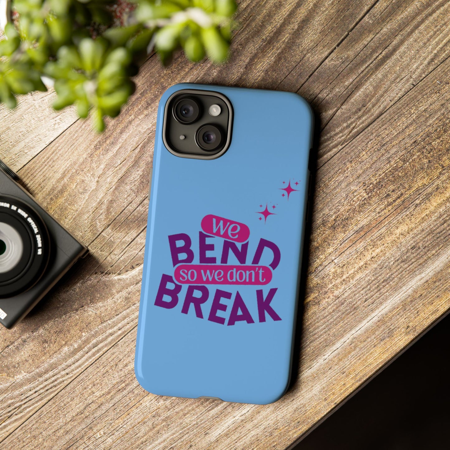 Inspirational Phone Cover - "We Bend So We Don't Break" - Tough Cases for Resilience