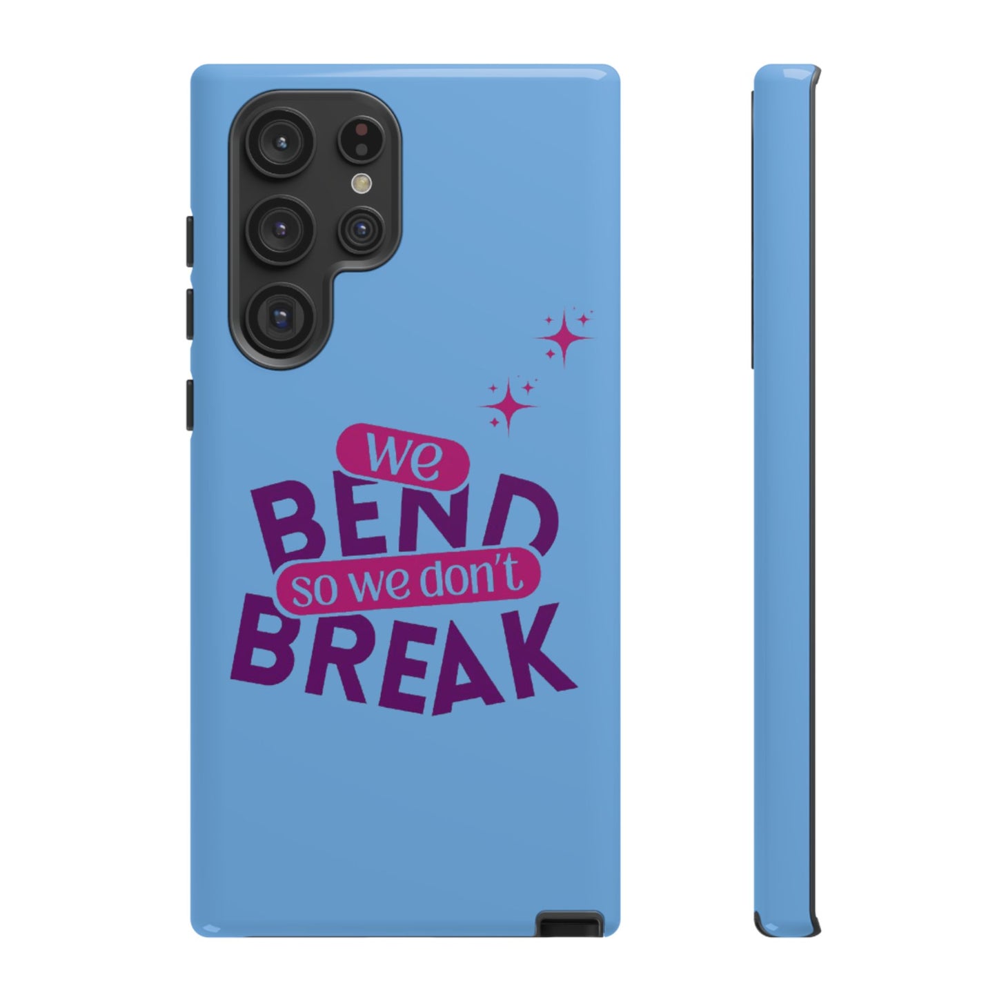 Inspirational Phone Cover - "We Bend So We Don't Break" - Tough Cases for Resilience