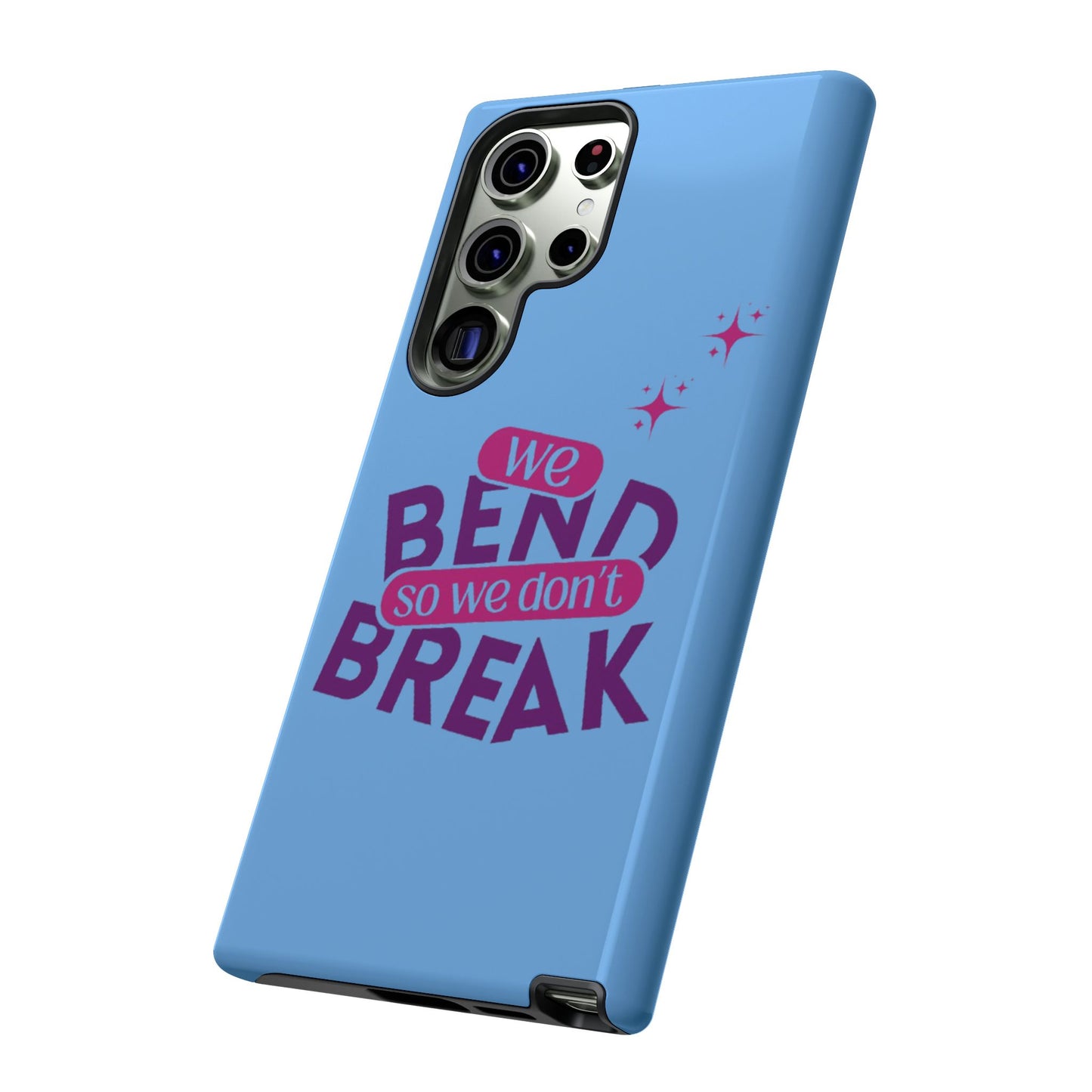 Inspirational Phone Cover - "We Bend So We Don't Break" - Tough Cases for Resilience