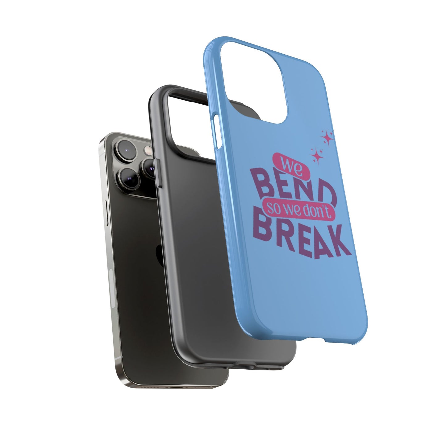 Inspirational Phone Cover - "We Bend So We Don't Break" - Tough Cases for Resilience
