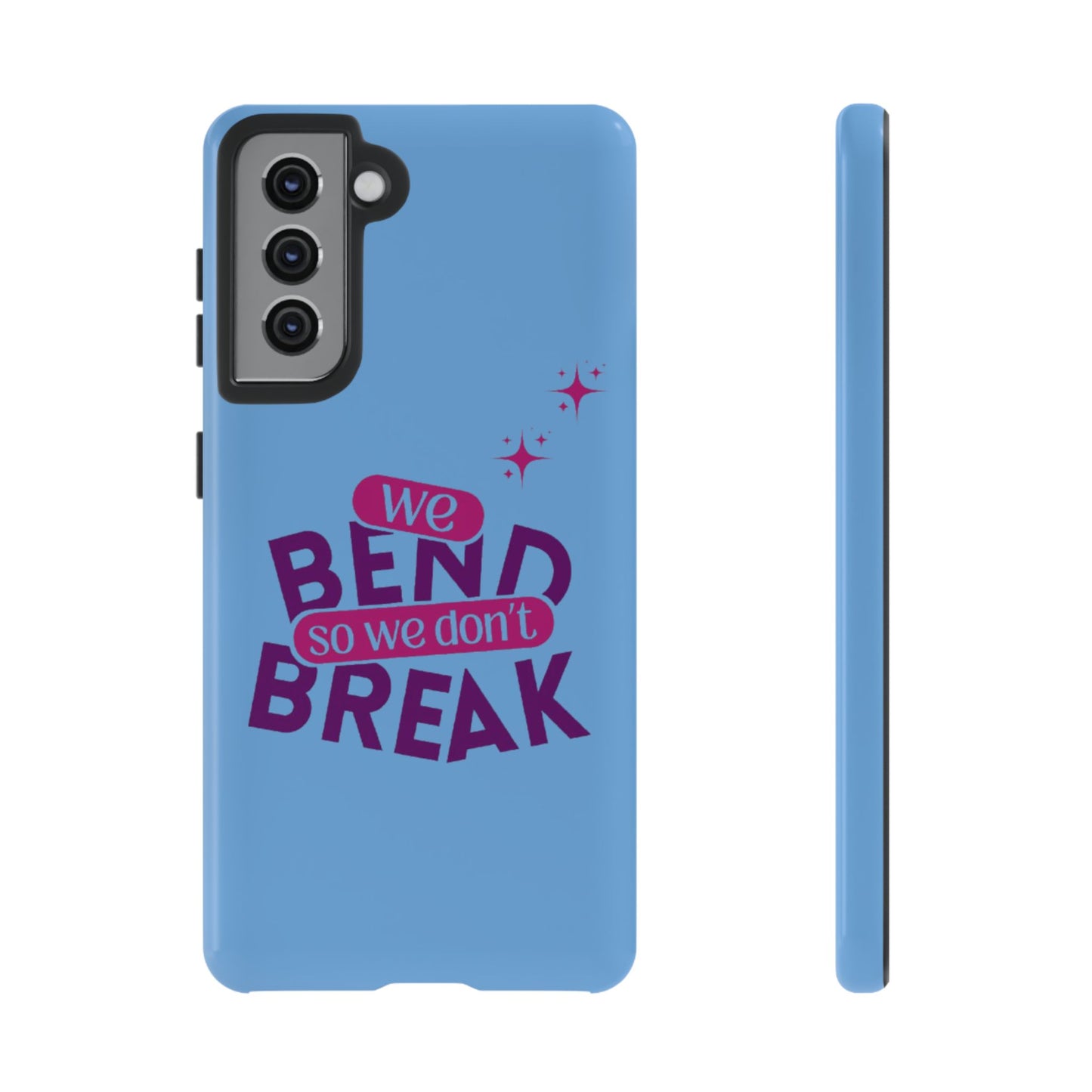 Inspirational Phone Cover - "We Bend So We Don't Break" - Tough Cases for Resilience
