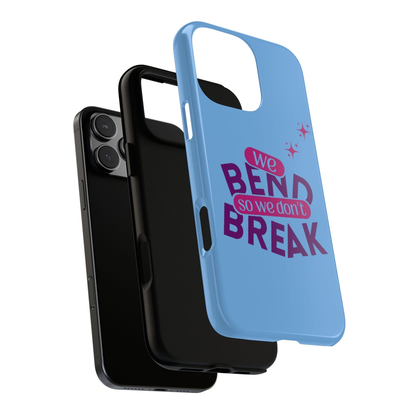 Inspirational Phone Cover - "We Bend So We Don't Break" - Tough Cases for Resilience