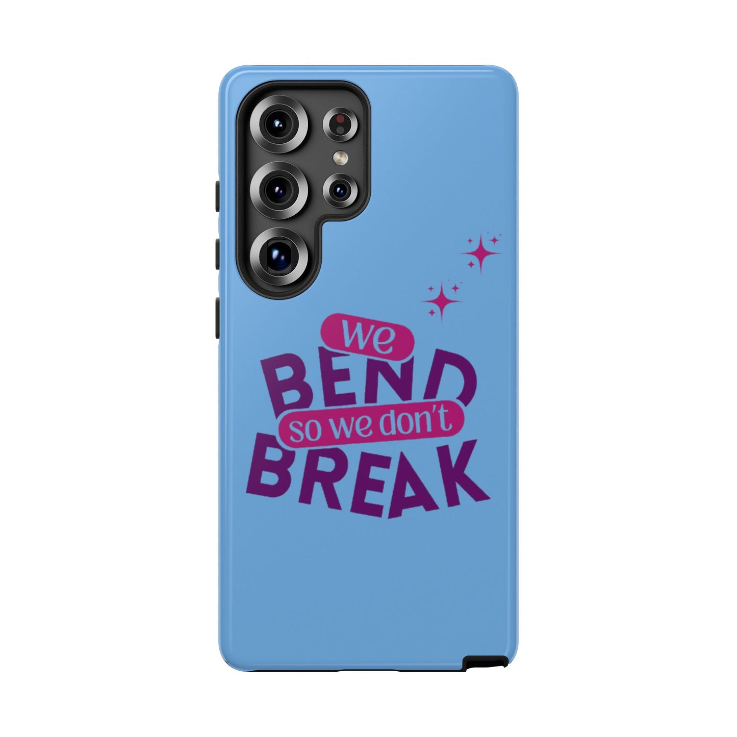 Inspirational Phone Cover - "We Bend So We Don't Break" - Tough Cases for Resilience