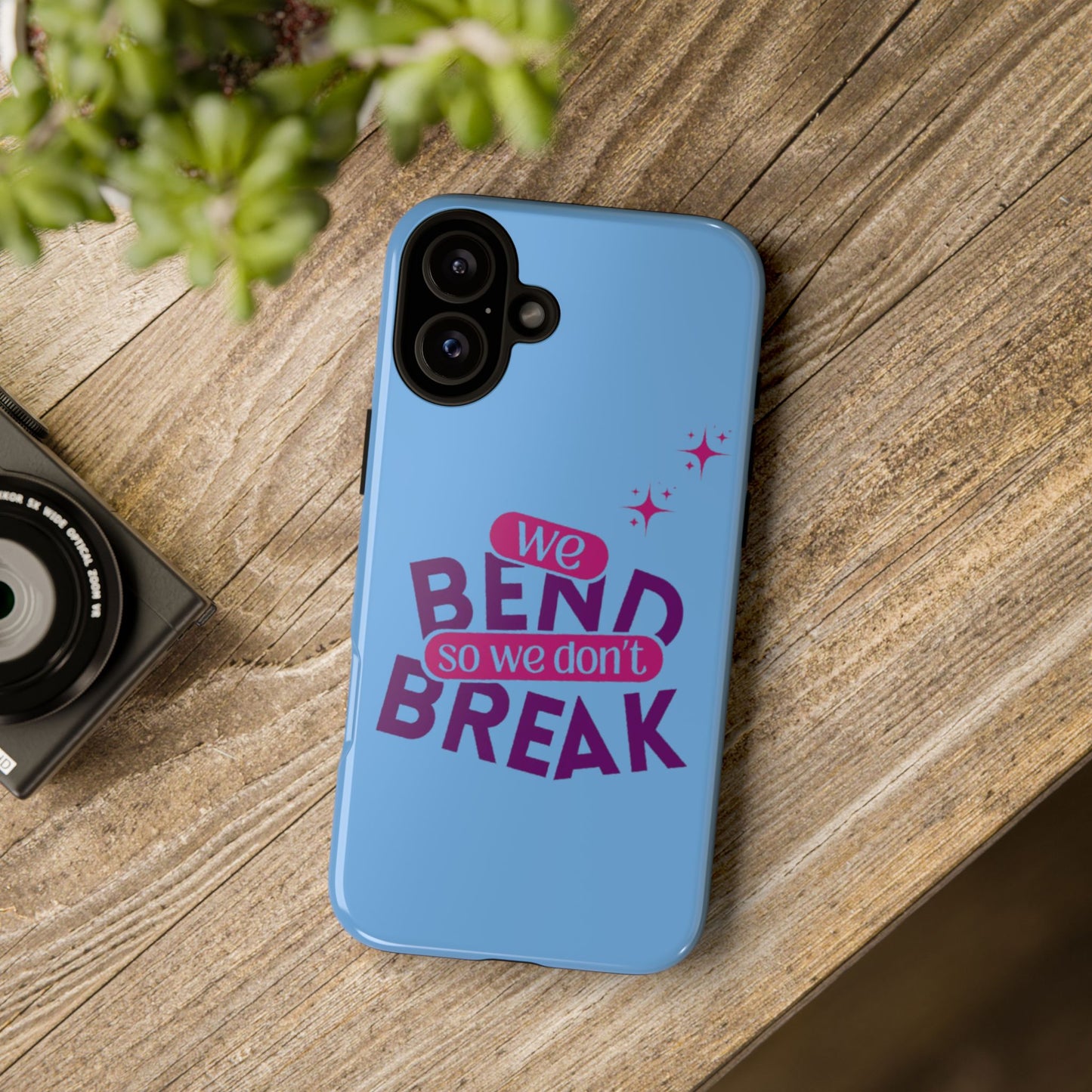 Inspirational Phone Cover - "We Bend So We Don't Break" - Tough Cases for Resilience