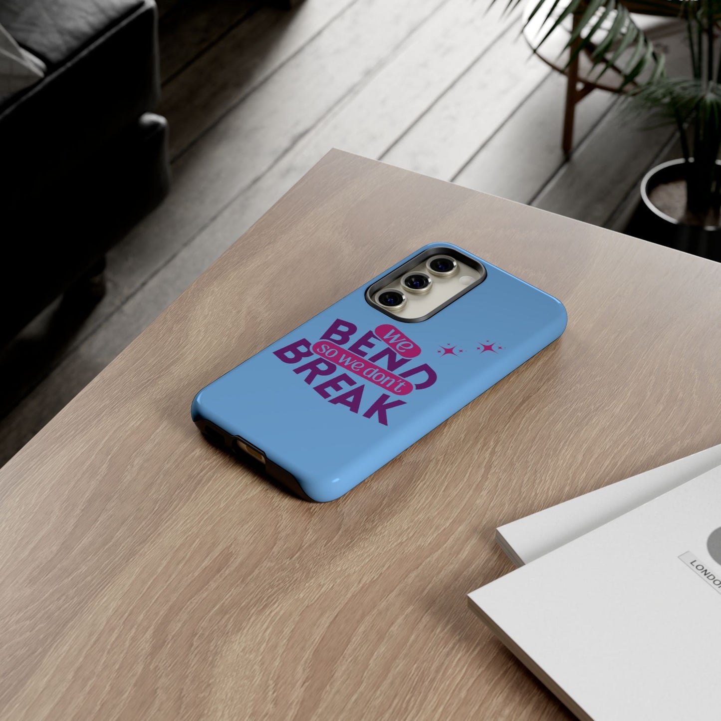 Inspirational Phone Cover - "We Bend So We Don't Break" - Tough Cases for Resilience