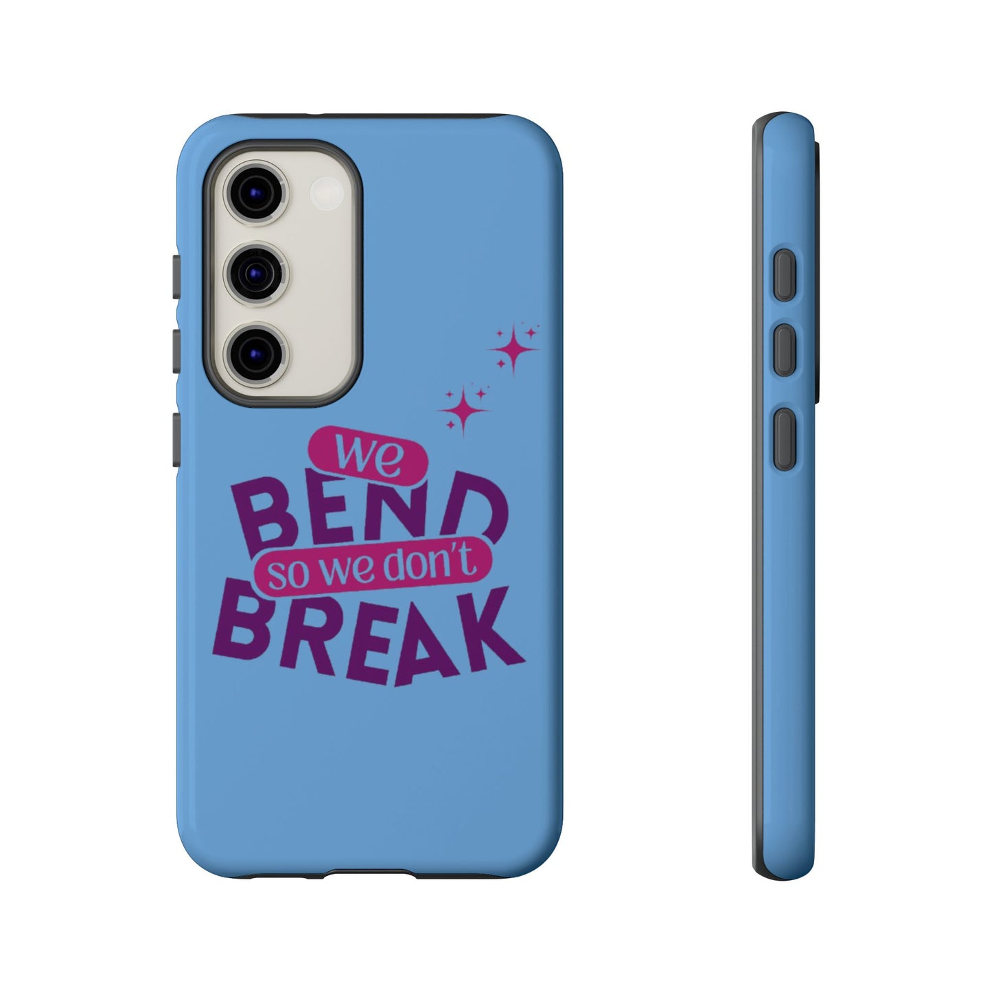 Inspirational Phone Cover - "We Bend So We Don't Break" - Tough Cases for Resilience